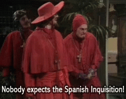 Gif of Monty Python: "Nobody expects the Spanish Inquisition"