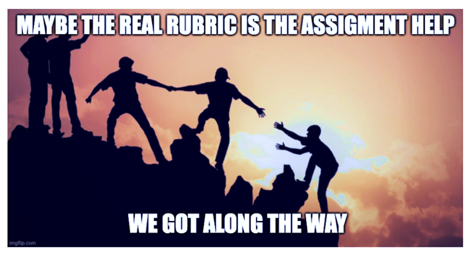Silhouette of five people climbing up a hill. A text overlay reads: "Maybe the real rubric is the assignment help we got along the way."